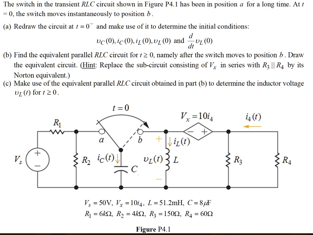 SOLVED: The switch in the RLC circuit in Figure 4.1 has been in ...