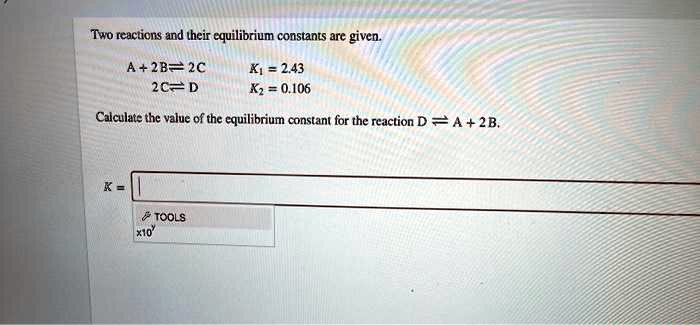 SOLVED: Two reactions and their equilibrium constants are given: A + 2B ...