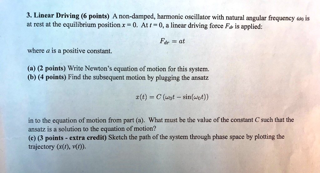 SOLVED 3. Linear Driving (6 points) A nondamped, harmonic oscillator