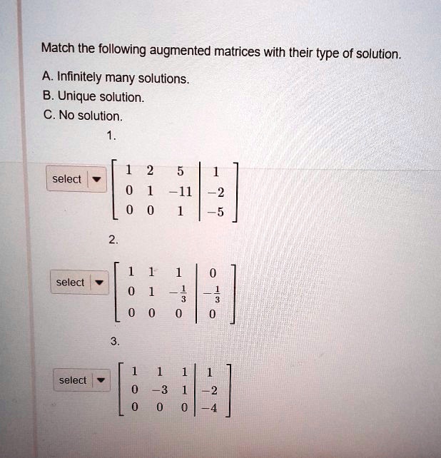 SOLVED:Match the following augmented matrices with their type of ...