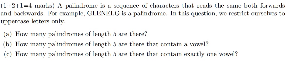 SOLVED: A palindrome is a sequence of characters that reads the same ...