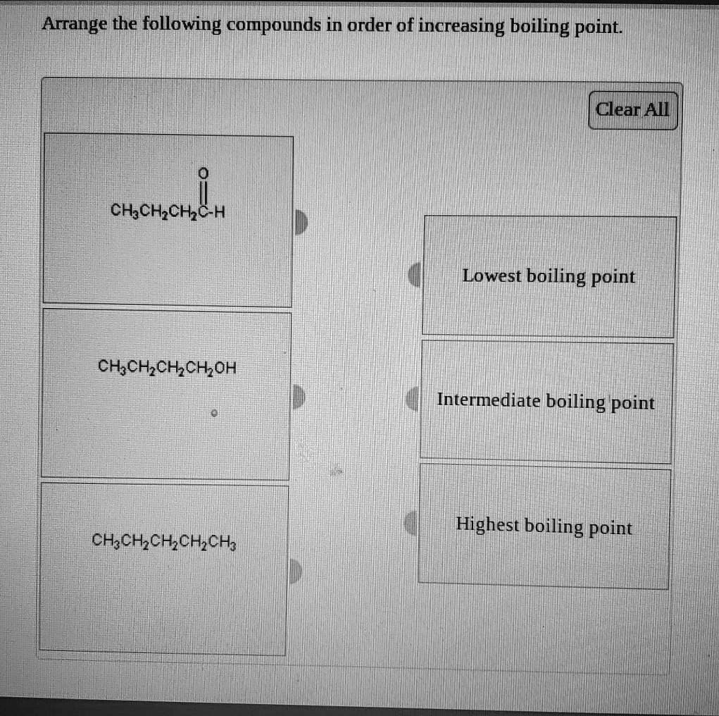 SOLVED: Arrange the following compounds in order of increasing boiling ...