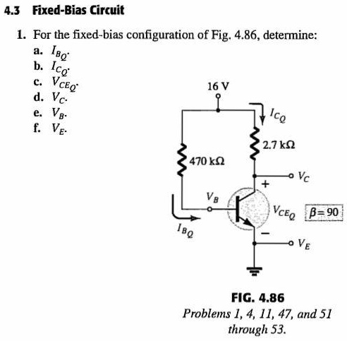 4.3 Fixed-Bias Circuit 1. For the fixed-bias configuration of Fig. 4.86 ...