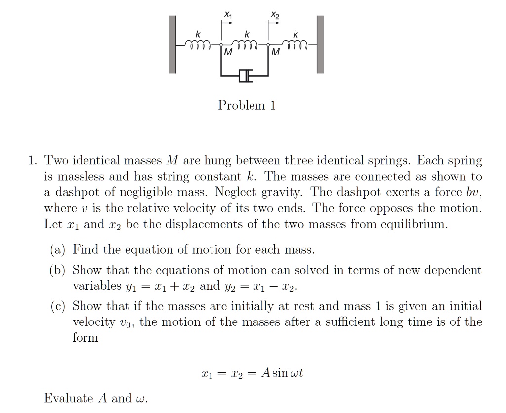 SOLVED X X2 Problem 1 1. Two identical masses M are hung between three