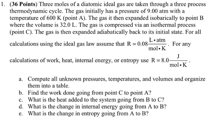 Solved 36 Points Three Moles Of A Diatomic Ideal Gas Are Taken Through A Three Process Thermodynamic Cycle The Gas Initially Has A Pressure Of 9 00 Atm With A Temperature Of 600 K