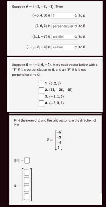 texts suppose x 1 y 3 z 1 then the vector 5 4 0 is perpendicular to the vector 2 6 2 and the vector 4 1 7 is parallel to the vector 0 1 5 the vector 4 6 5 is neither perpendicular nor parall 08154