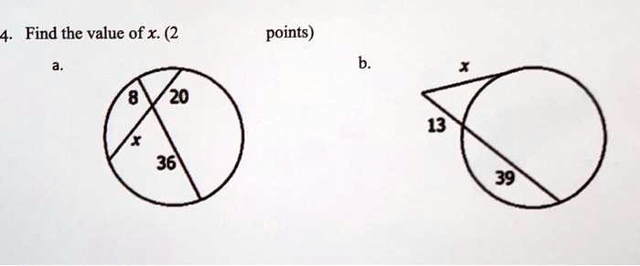 4. Find the value of x. (2 points)
a.
8
20
x
36
b.
x
13
39