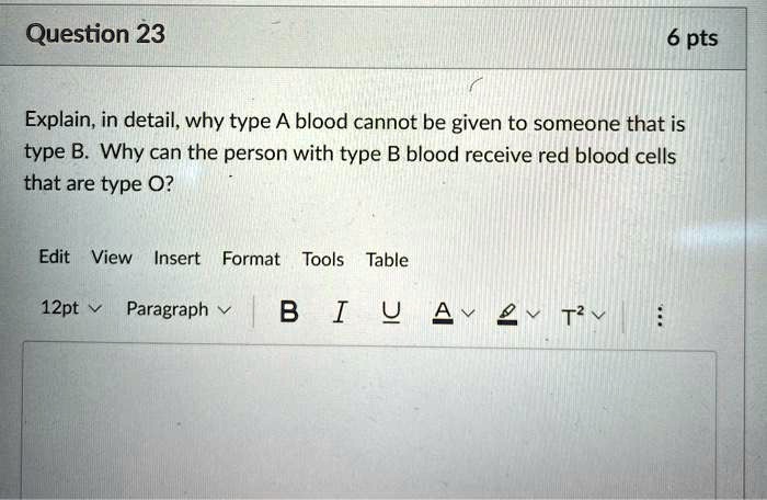 SOLVED: Question 23 pts Explain, in detail, why type A blood cannot be ...