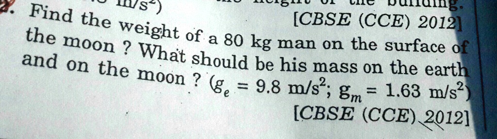4. Find the weight of a 80 kg man on the surface of the moon ? What ...
