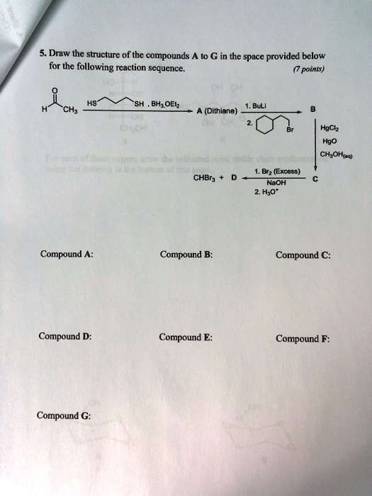 5 draw the structure of the compounds to g in the space provided below ...