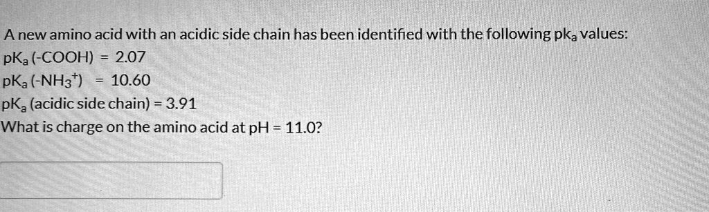 Solved A Newamino Acid With An Acidic Side Chain Has Been Identified With The Following Pka 5530