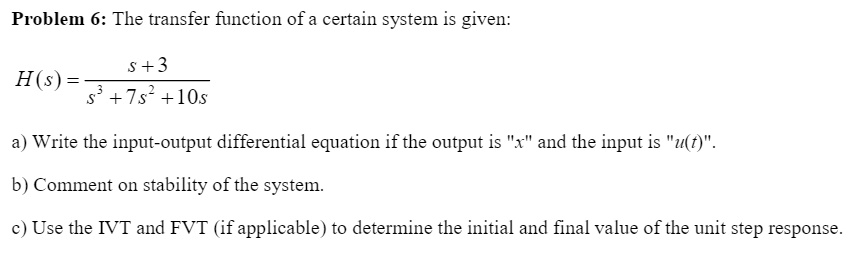 SOLVED: Problem 6: The transfer function of a certain system is given ...