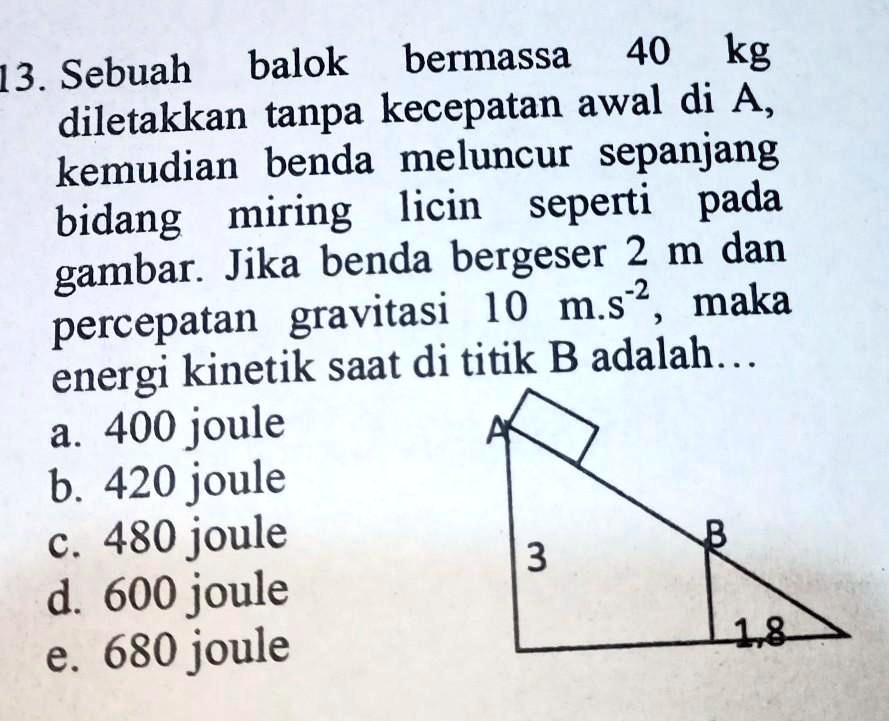 SOLVED: Sebuah Balok Bermassa 40 Kg Diletakkan Tanpa Kecepatan Awal Di ...