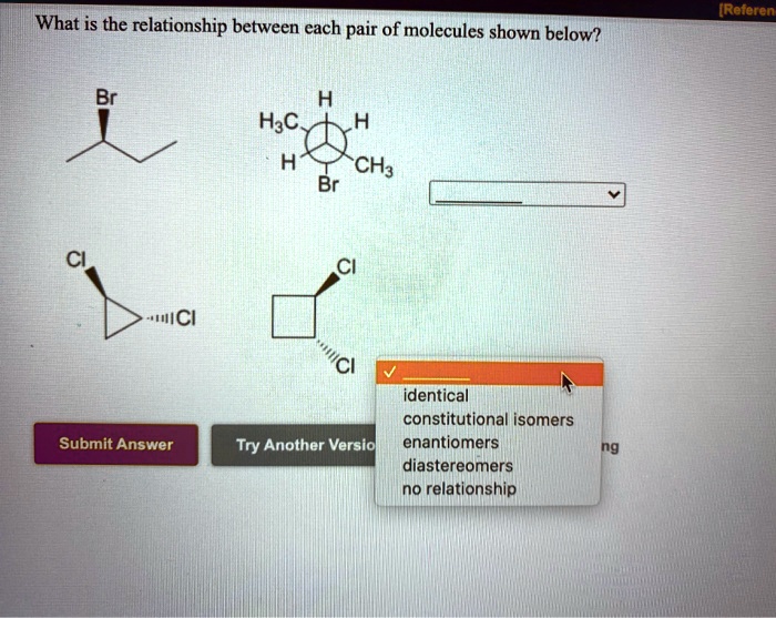 Solved What Is The Relationship Between Each Pair Of Molecules Shown Below Br H3c H Ch3 Br Ici 5107