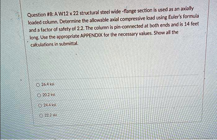 SOLVED: Question #8AW12X22 structural steel wide-flange section is used ...