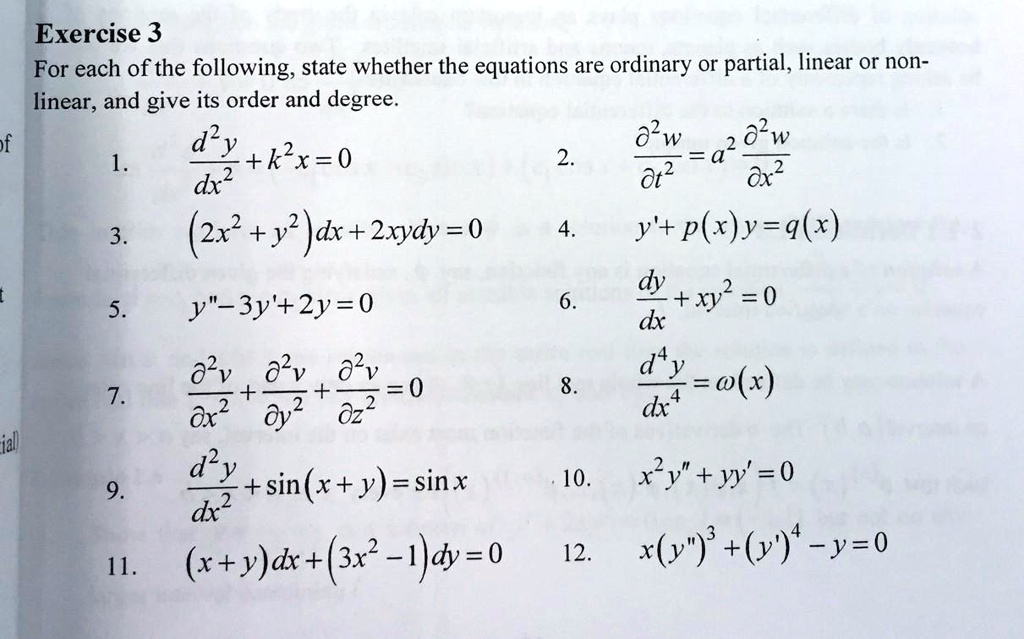 Solved Exercise 3 For Each Of The Following State Whether The Equations Are Ordinary Or Partial Linear Or Non Linear And Give Its Order And Degree F Dly Kx 0 2 8w A8w Dx2 8t2