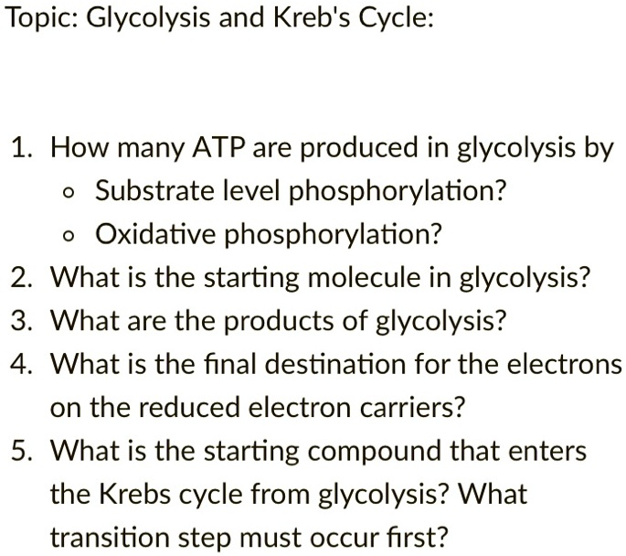 SOLVED Topic Glycolysis and Kreb's Cycle 1 How many ATP are produced