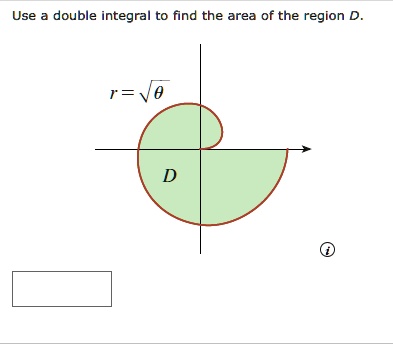 SOLVED: Use double integral to find the area of the region D,