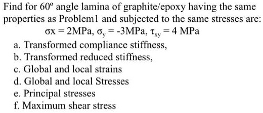 Find for 60° angle lamina of graphite/epoxy having the same properties ...