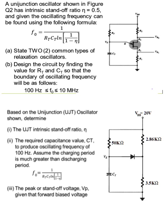 SOLVED A unijunction oscillator shown in Figure Q2 has an intrinsic