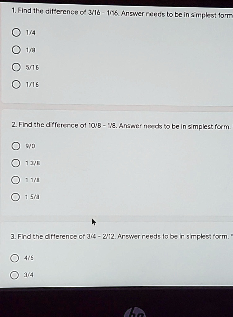 Solved Can Someone Please Answer This Im So Tired Man 1 Find The Difference Of 3 16 1 16 Answer Needs To Be In Simplest Form 1 4 1 8 5 16 1 16 2 Find The Difference Of