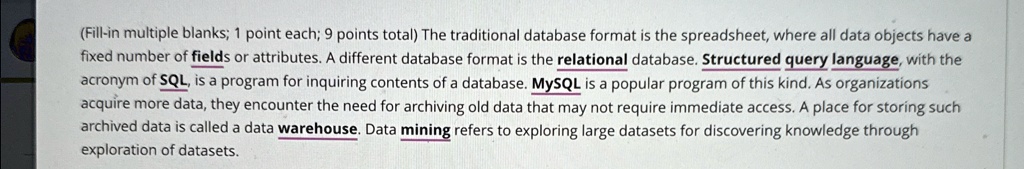 the traditional database format is the spreadsheet where all data objects have a fixed number of fields or attributes a different database format is the relational database structured query  00513