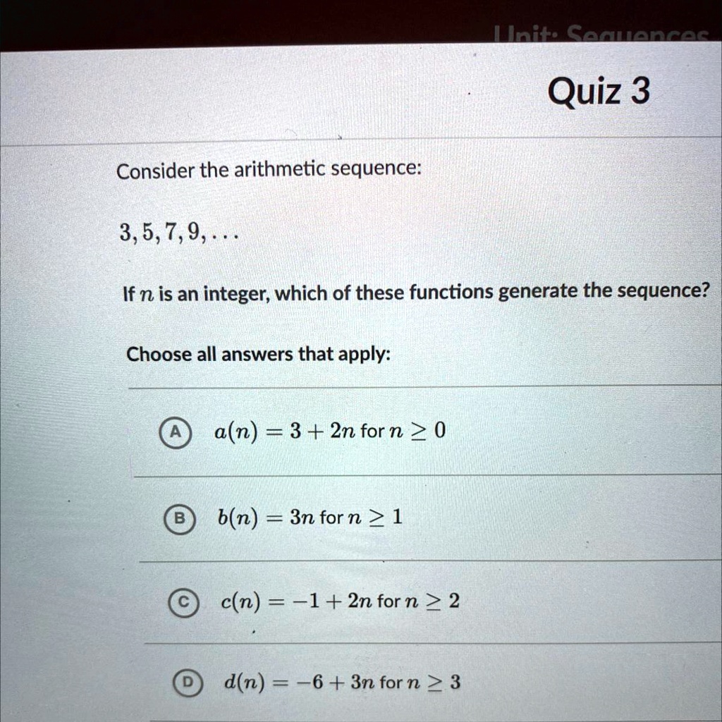 Solved Pd Consider The Arithmetic Sequence Mi 3 5 7 9 If N Is An Integer Which Of These Functions Generate The Sequence Ctia Choose All Answers That Apply Uctil A A N 3 2n Solved Pd Consider The Arithmetic Sequence Mi 3 5 7 9 If N Is An Integer Which Of These Functions Generate The Sequence Ctia Choose All Answers That Apply Uctil A A N 3 2n