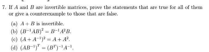 SOLVED: 7 , IE A And B Are Invertible Matrices Prove The Statements ...