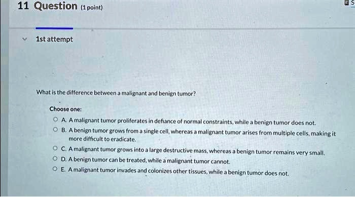 SOLVED: What is the difference between a malignant and benign tumor ...