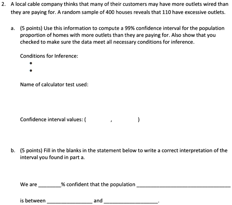 2 a local cable company thinks that many of their customers may have more outlets wired than they are paying for a random sample of 400 houses reveals that 110 have excessive outlets a 5 poi 61712