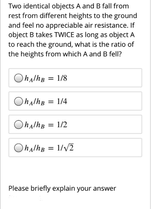 SOLVED: Two Identical Objects A And B Fall From Rest From Different ...