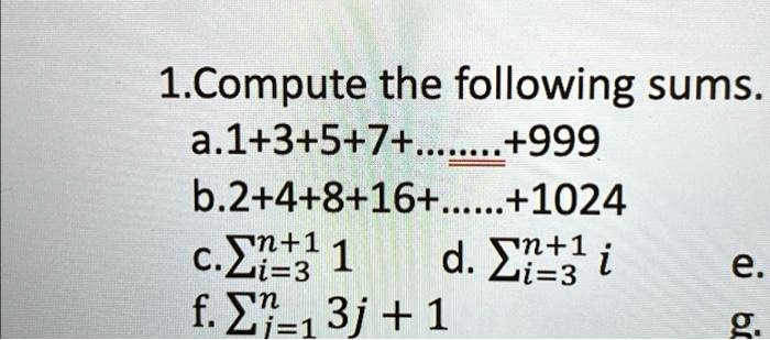 1compute the following sums a1357999 b248161024 1 c11 f 1 3j 1 n1 d 3 i ...
