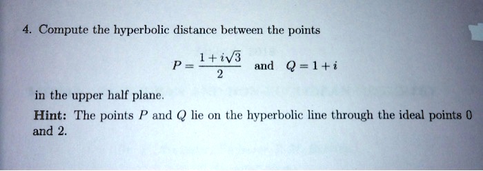[GET ANSWER] compute the hyperbolic distance between the points iv3 and ...