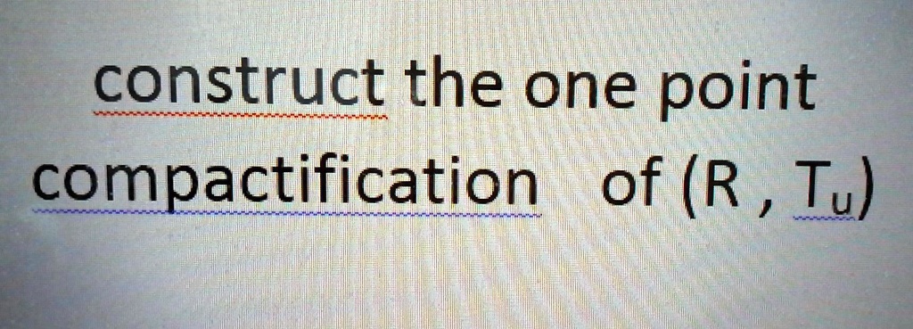 construct the one point compactification of r tu 20774