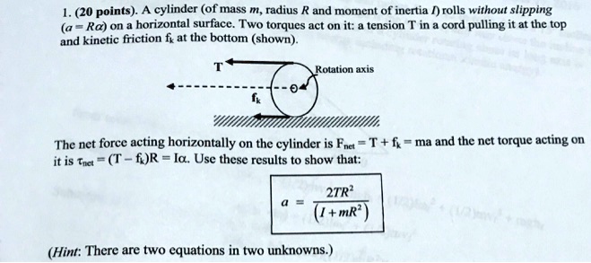 Roll Inertia 1. (20 points). A cylinder (of mass m, radius R and moment...