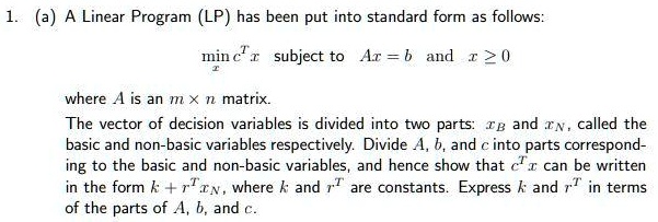 SOLVED: (a) A Linear Program (LP) has been put into standard form as ...