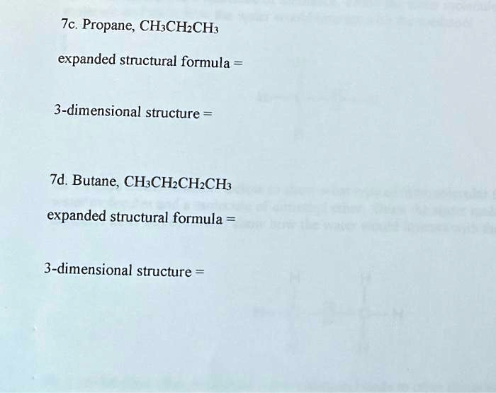 SOLVED: 7c. Propane, CH3CH2CH3; expanded structural formula 3 ...