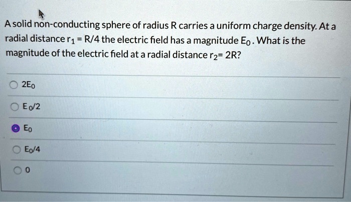 a solid non conducting sphere of radius r carries a uniform charge ...