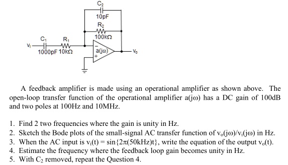 SOLVED: A feedback amplifier is made using an operational amplifier as ...
