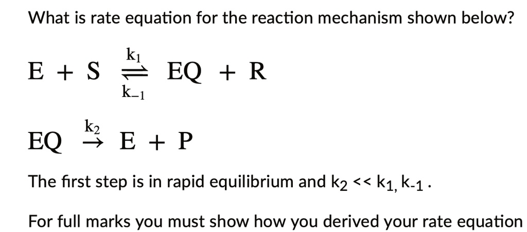SOLVED:What is rate equation for the reaction mechanism shown below? K1 ...