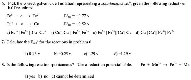 SOLVED: 6. Pick the correct galvanic cell notation representing a ...