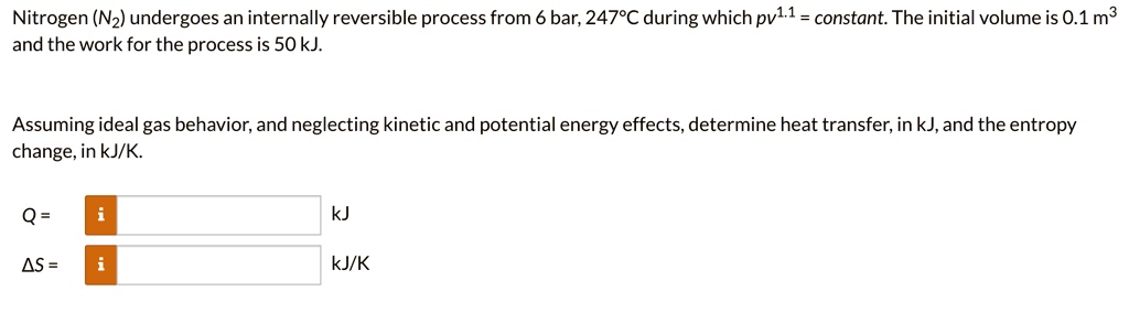 nitrogen n2 undergoes an internally reversible process from 6 bar 247c ...