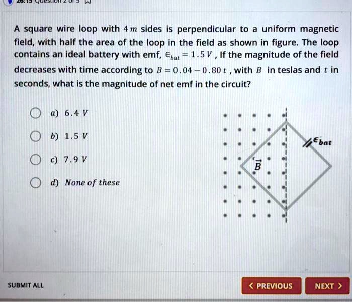 Square wire loop with 4 m sides is perpendicular to a...