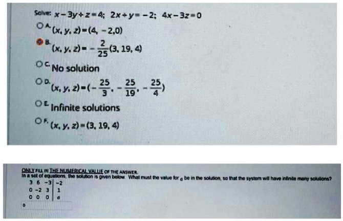 Solved Sotn X 3y 2 2x Y 2 4 3z 0 0 6 Y 2 4 2 0 X Y 2 25 3 19 4 Ocno Solulion Od Xy 2 25 25 25 19 Ol Infinite Solutions 06 X 2 3 19 4 Olyl Intrd Sts