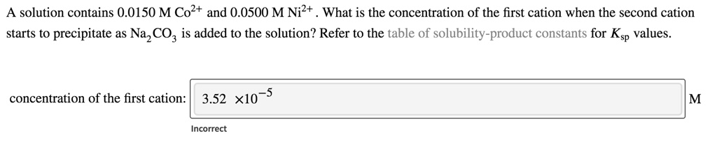 SOLVED: A solution contains 0.0150 M Co2+ and 0.0500 M Ni2+. What is ...