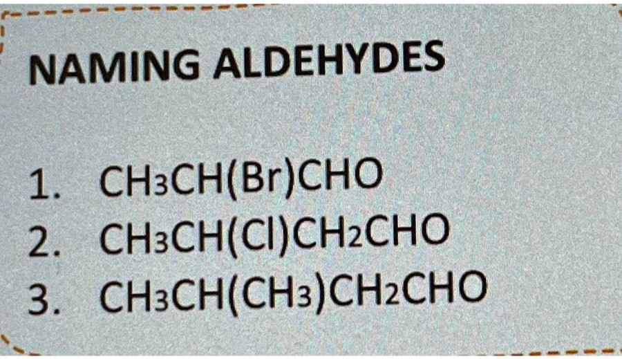  get answer naming aldehydes 1 ch3ch br cho 2 ch3ch cl ch2cho 3