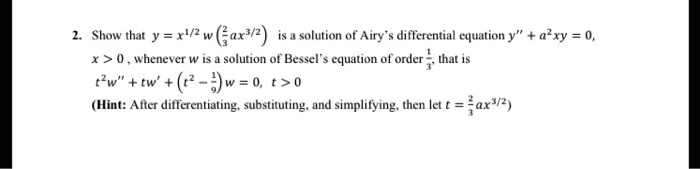 show that y xz w axsr solution of airy differential equation y a2ry x whenever w is solution of bessel cquation order that is t2w tw 9w 0 hint after diflerentiating substituling and simplity 85592