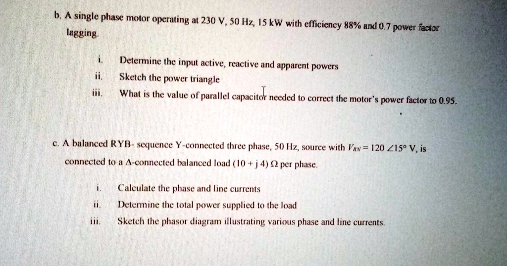 SOLVED: a. A single-phase motor operating at 230 V, 50 Hz, 15 kW with ...