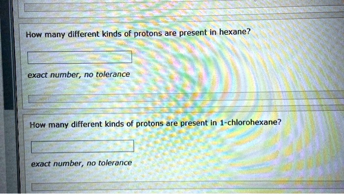 How Many Different Kinds Of Protons Are Present In 1-chlorohexane