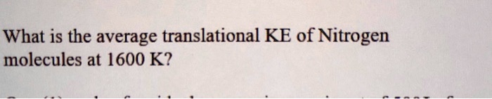What is the average translational KE of Nitrogen molecules at 1600 K?